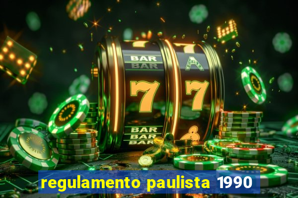 regulamento paulista 1990